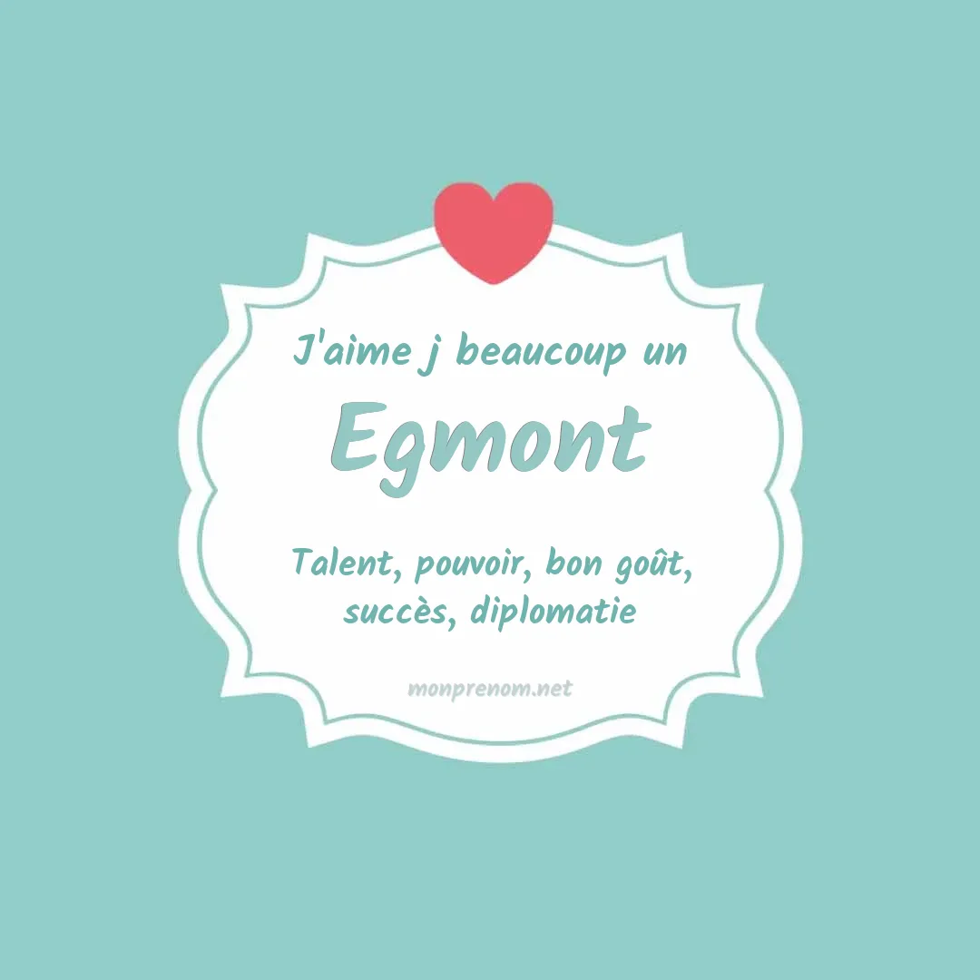J'aime beaucoup Egmont