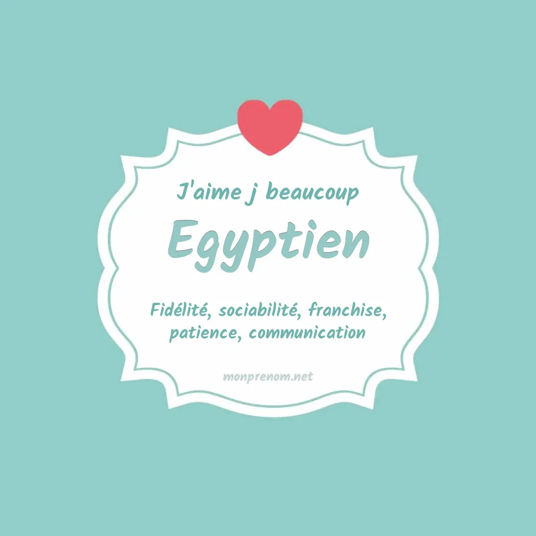 J'aime beaucoup Egyptien