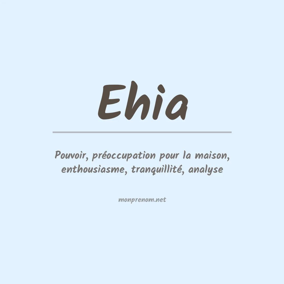Signification du prénom Ehia