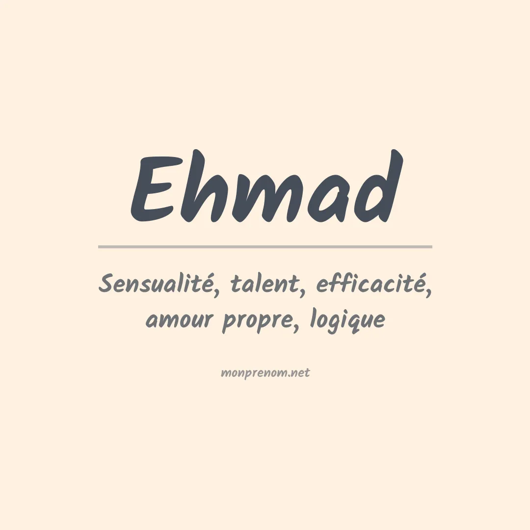 Signification du prénom Ehmad