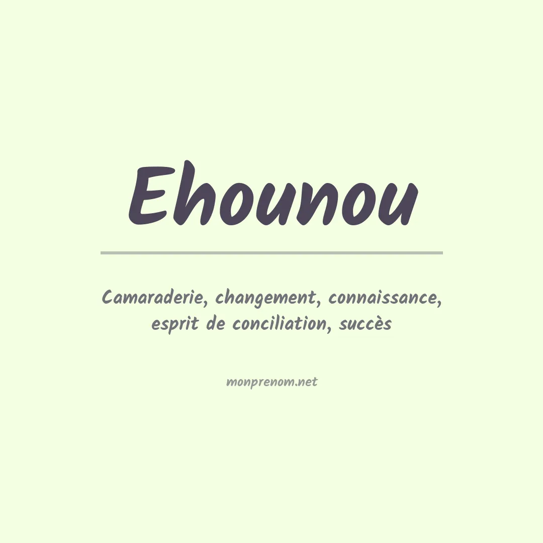 Signification du prénom Ehounou