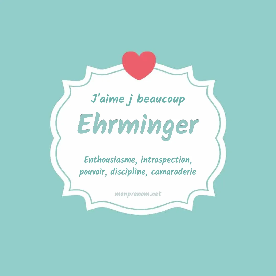 J'aime beaucoup Ehrminger