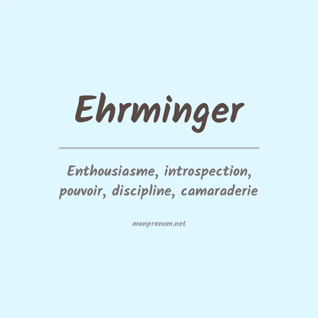 Signification du prénom Ehrminger