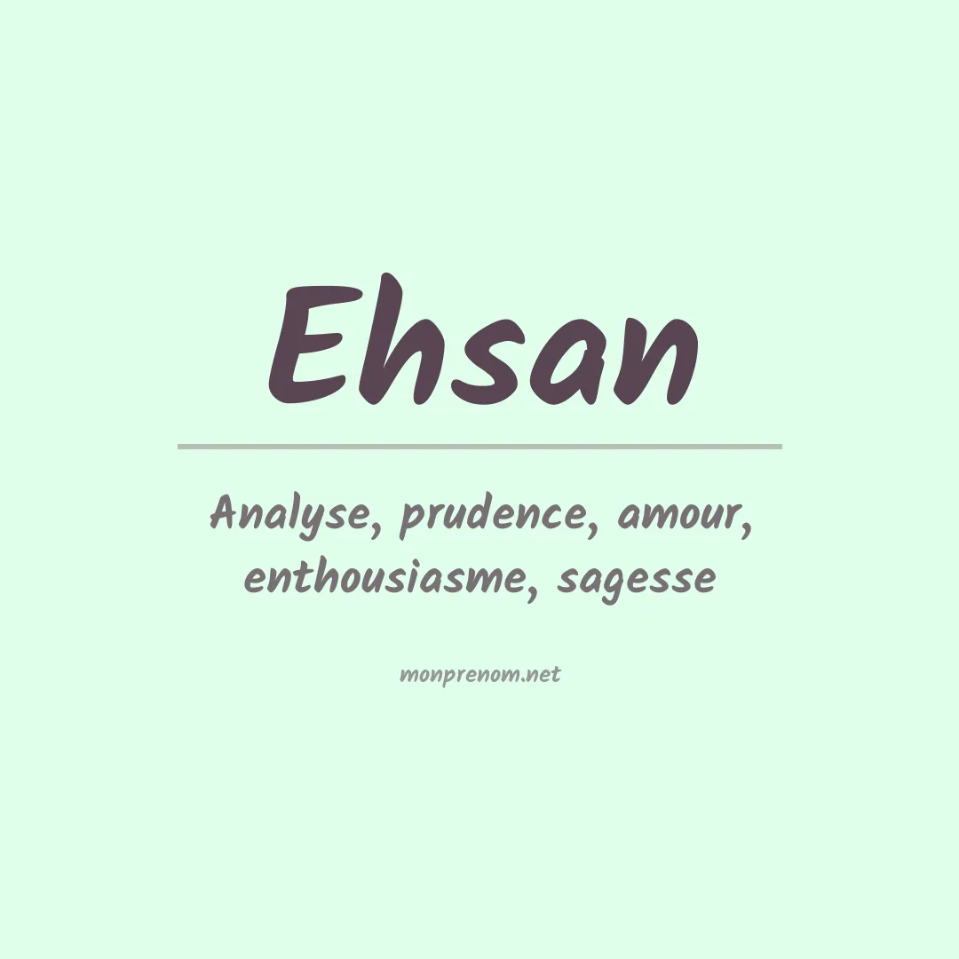 Signification du prénom Ehsan