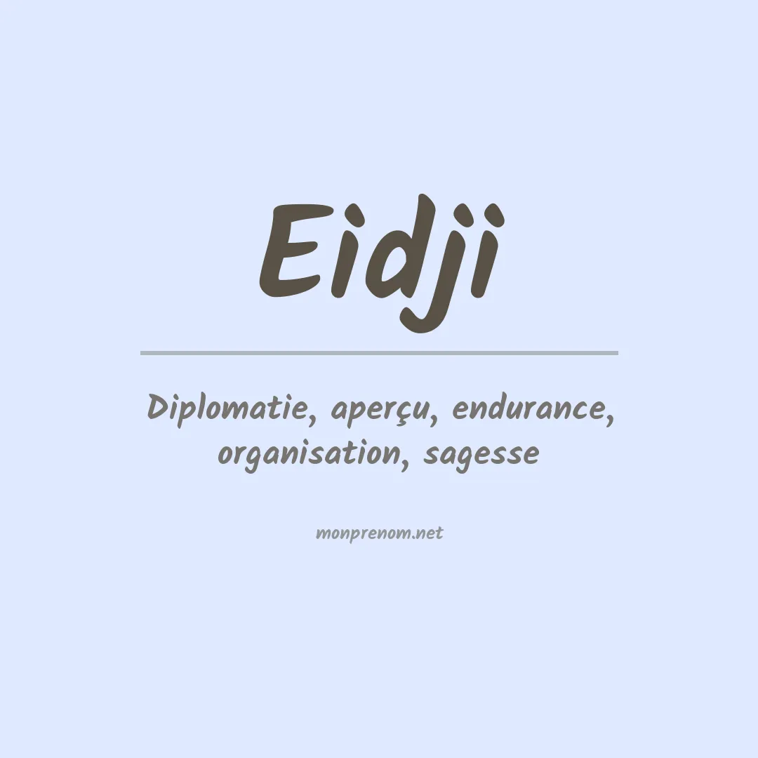 Signification du prénom Eidji