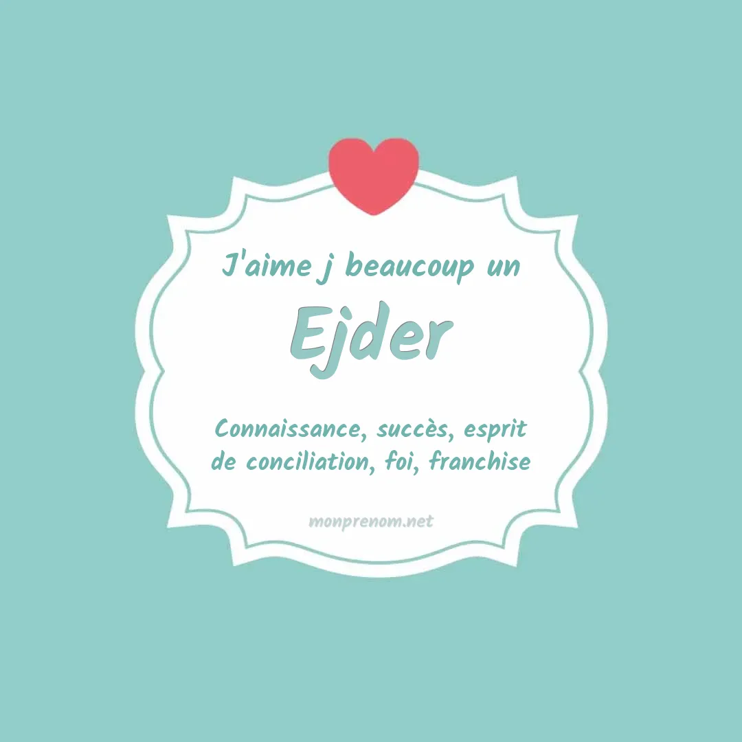 J'aime beaucoup Ejder