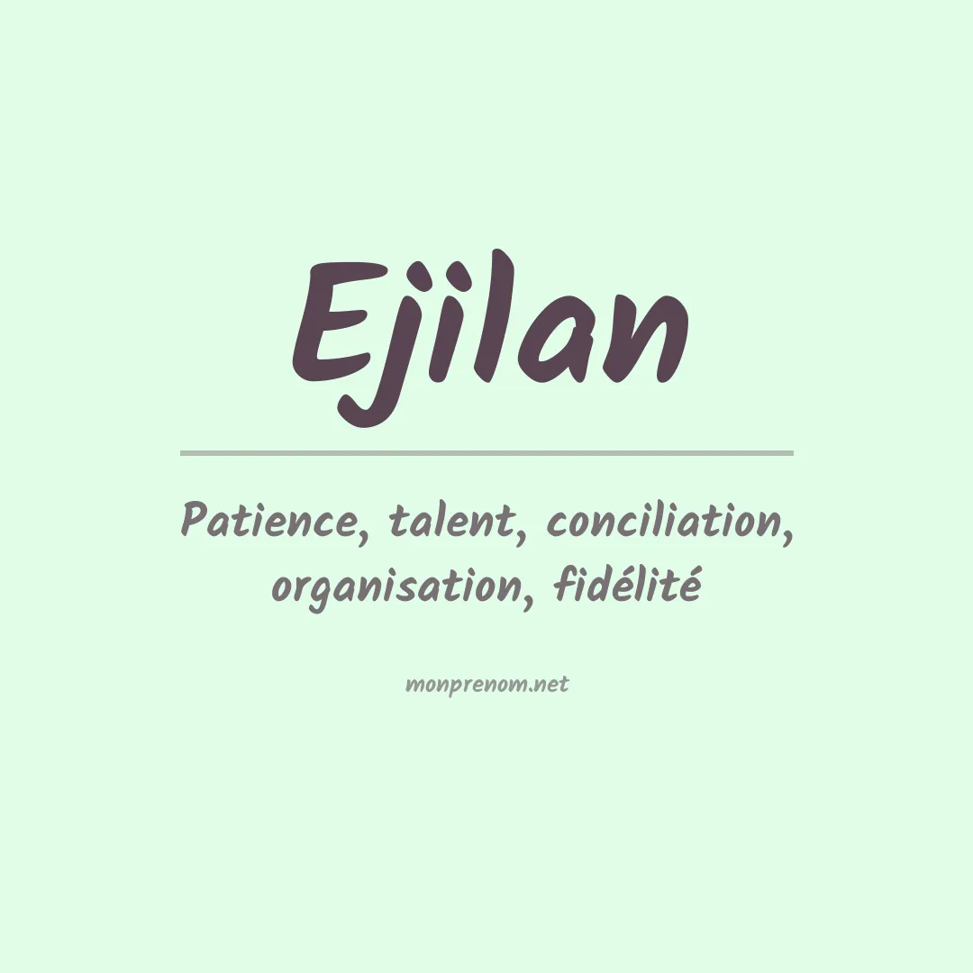 Signification du prénom Ejilan