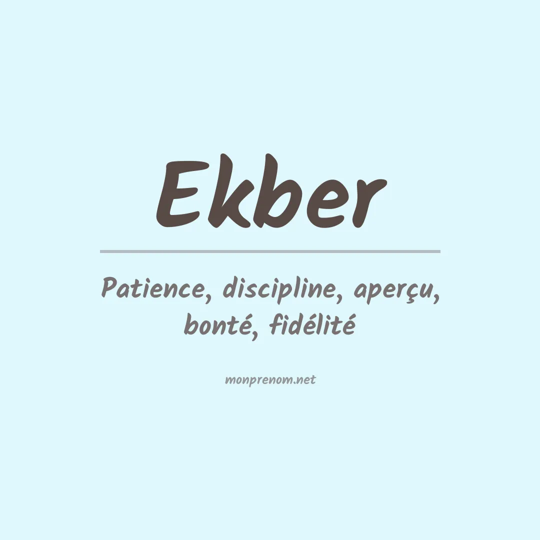 Signification du prénom Ekber