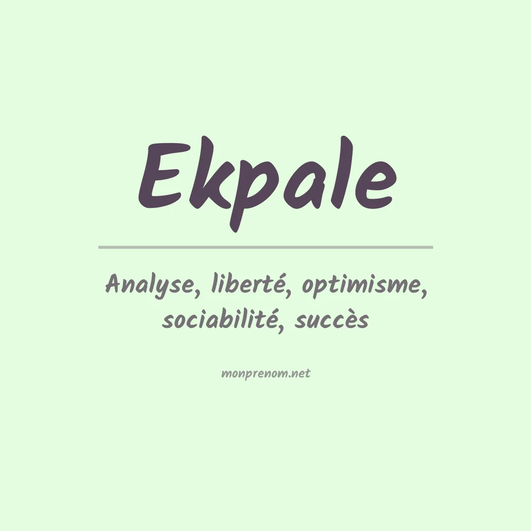 Signification du prénom Ekpale