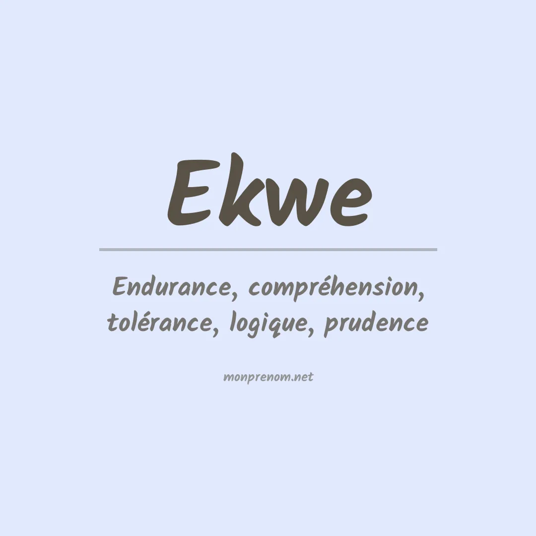 Signification du prénom Ekwe