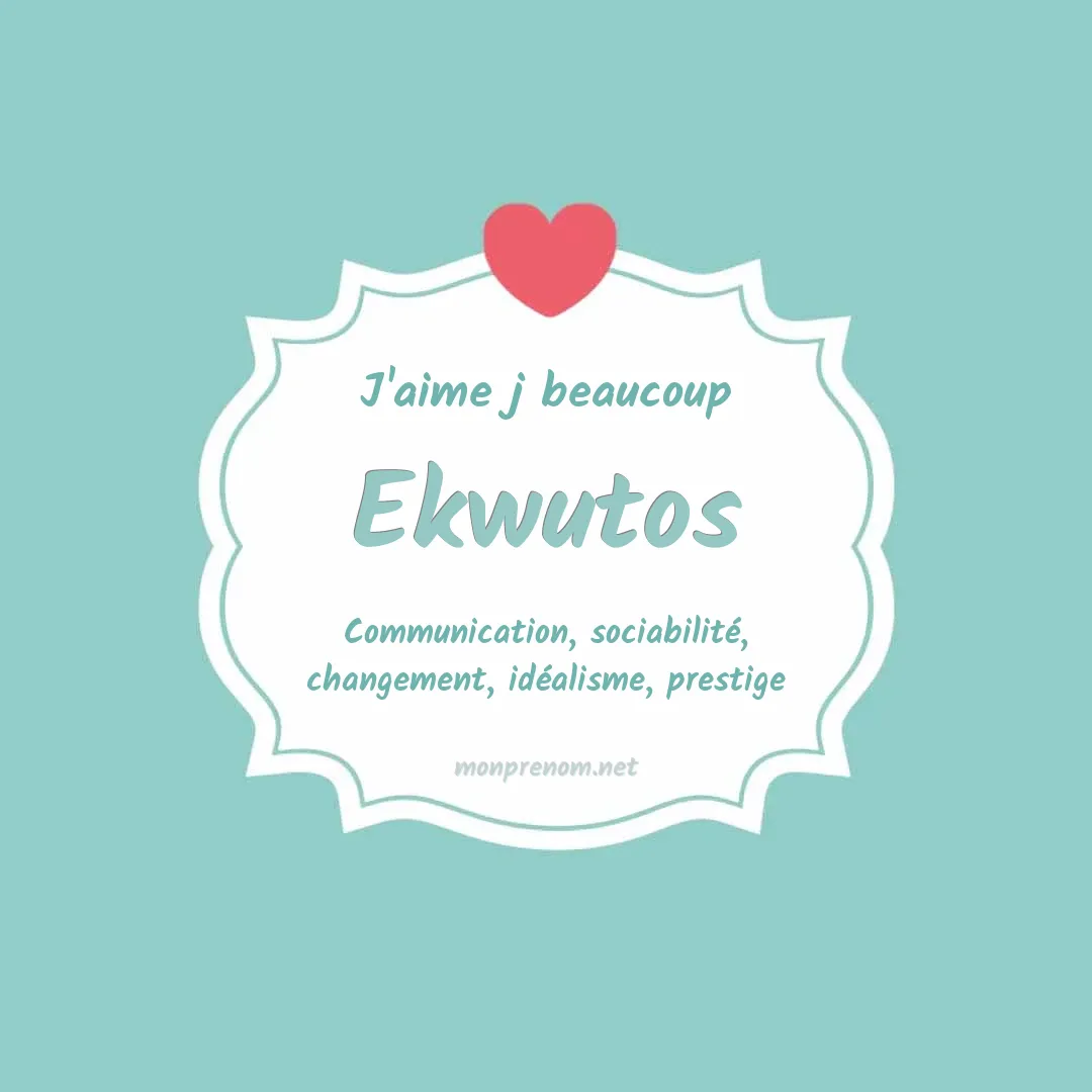 J'aime beaucoup Ekwutos