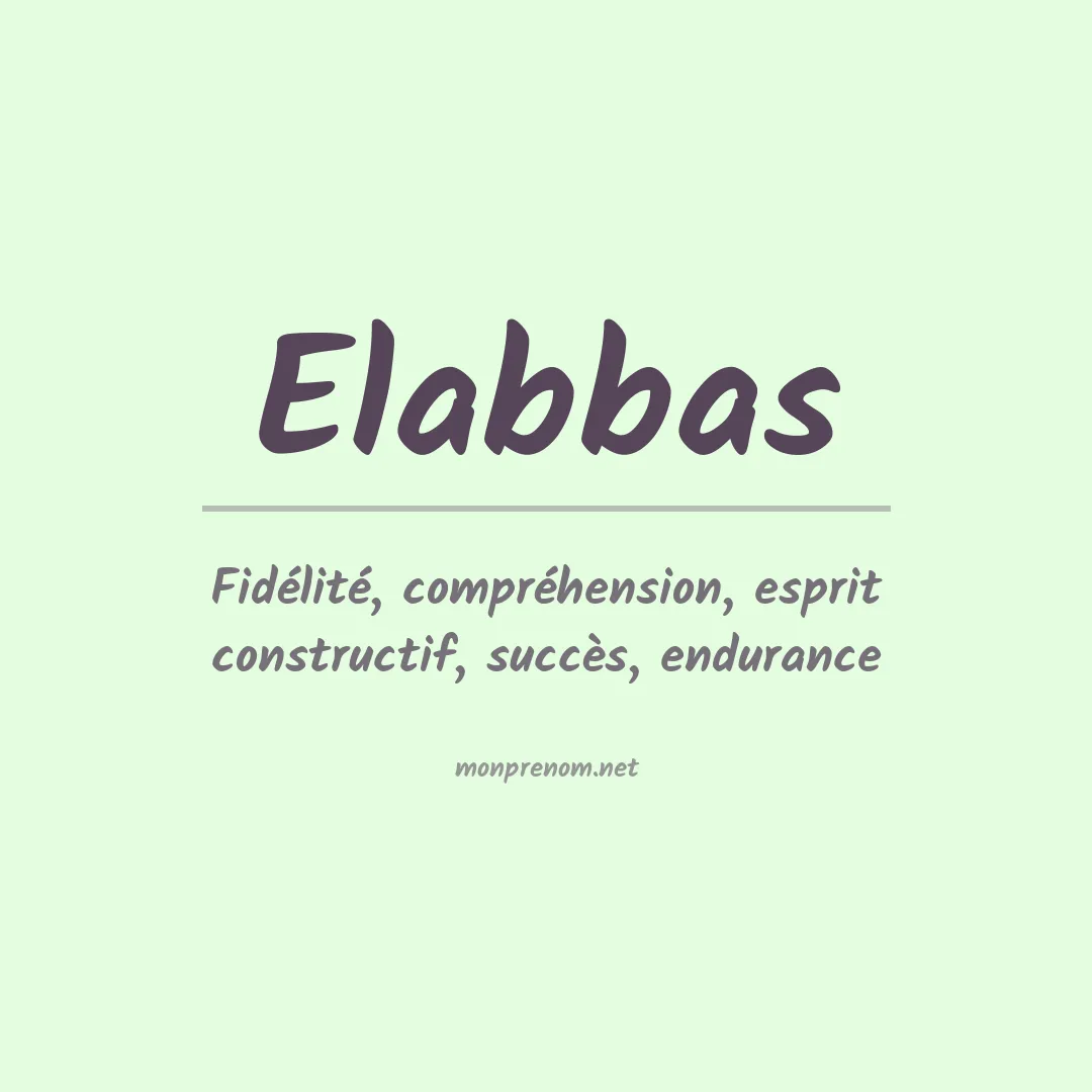 Signification du prénom Elabbas