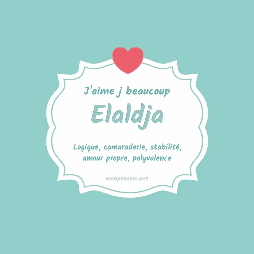 J'aime beaucoup Elaldja