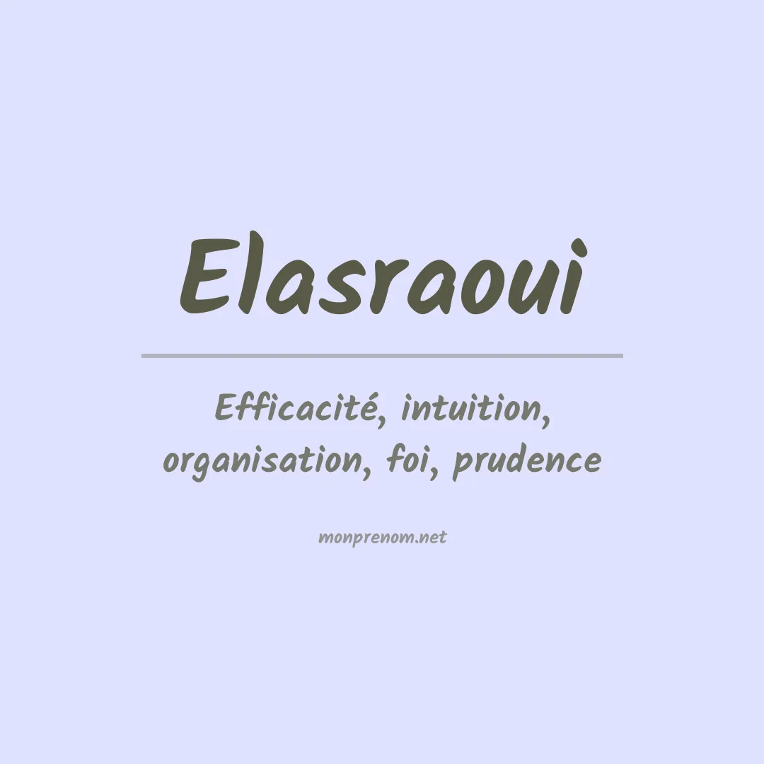 Signification du prénom Elasraoui