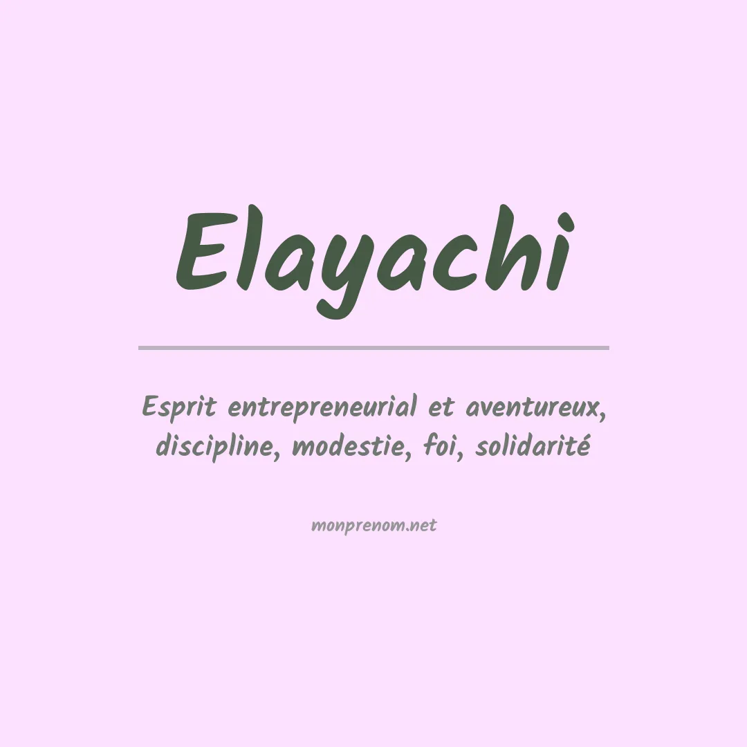 Signification du prénom Elayachi