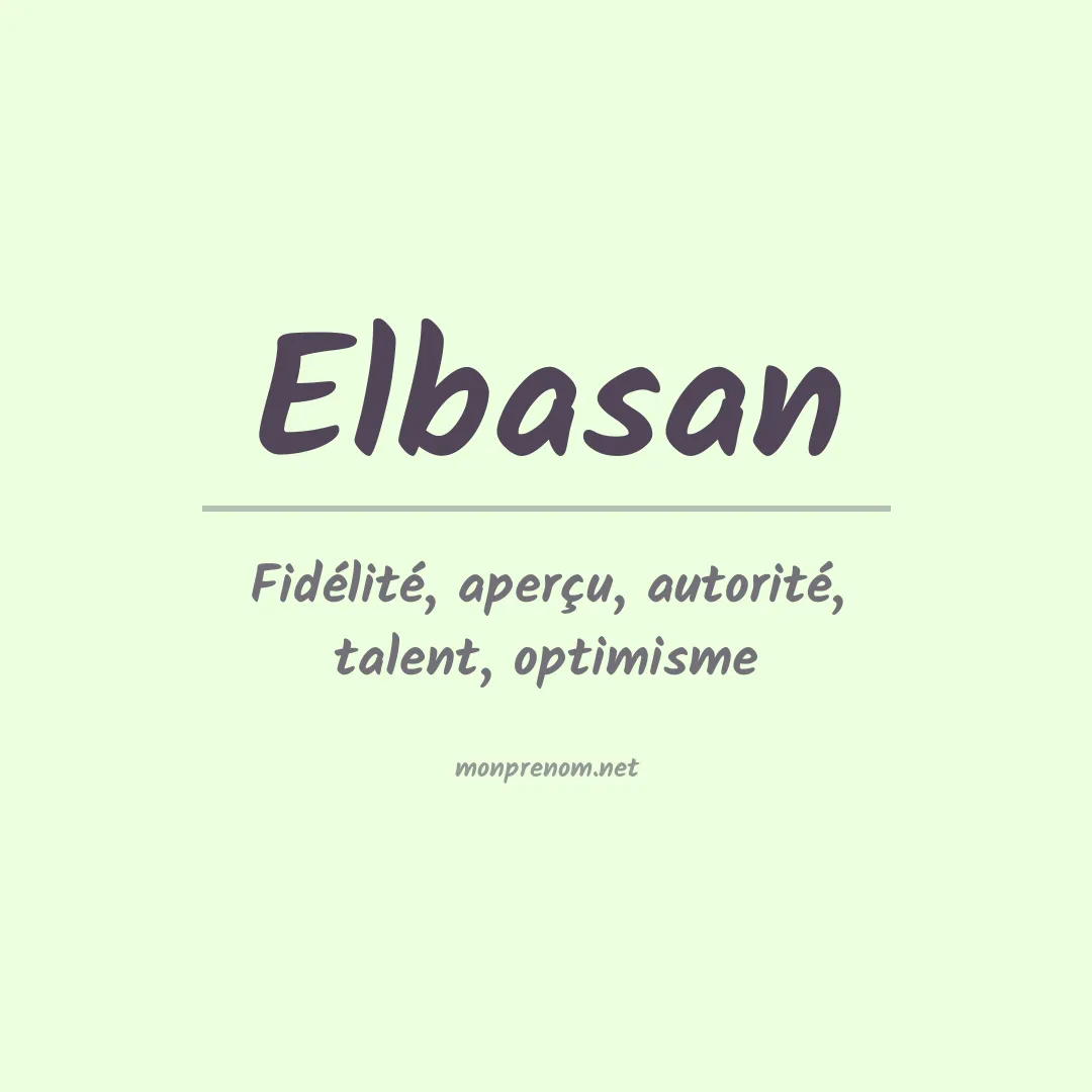 Signification du prénom Elbasan
