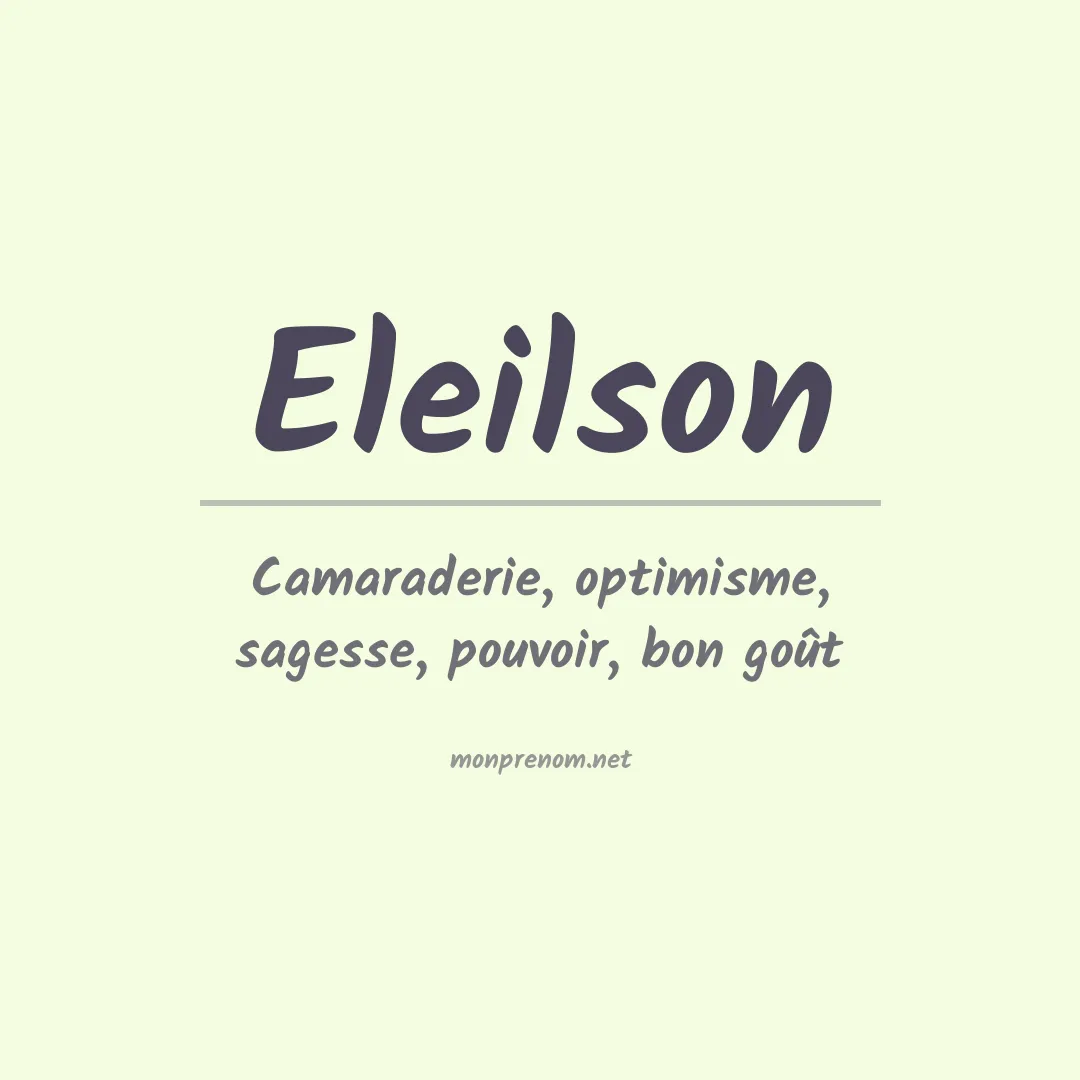 Signification du prénom Eleilson
