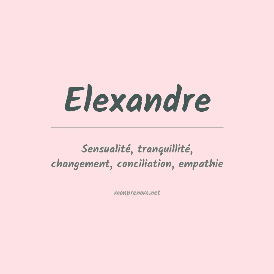 Signification du prénom Elexandre
