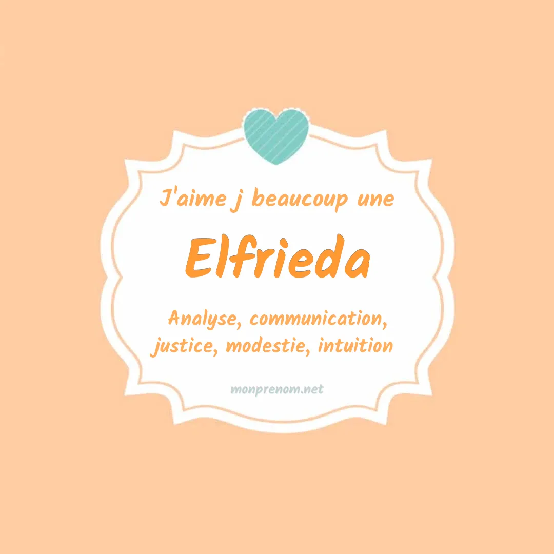 J'aime beaucoup Elfrieda