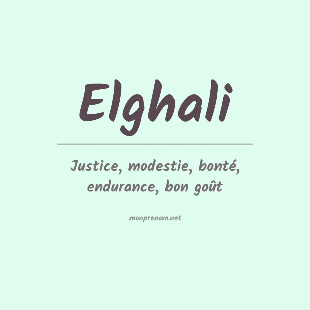 Signification du prénom Elghali