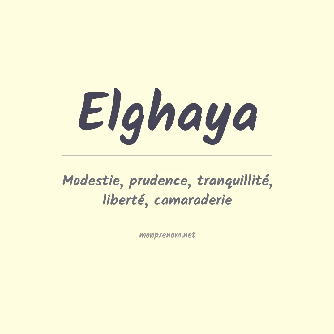 Signification du prénom Elghaya