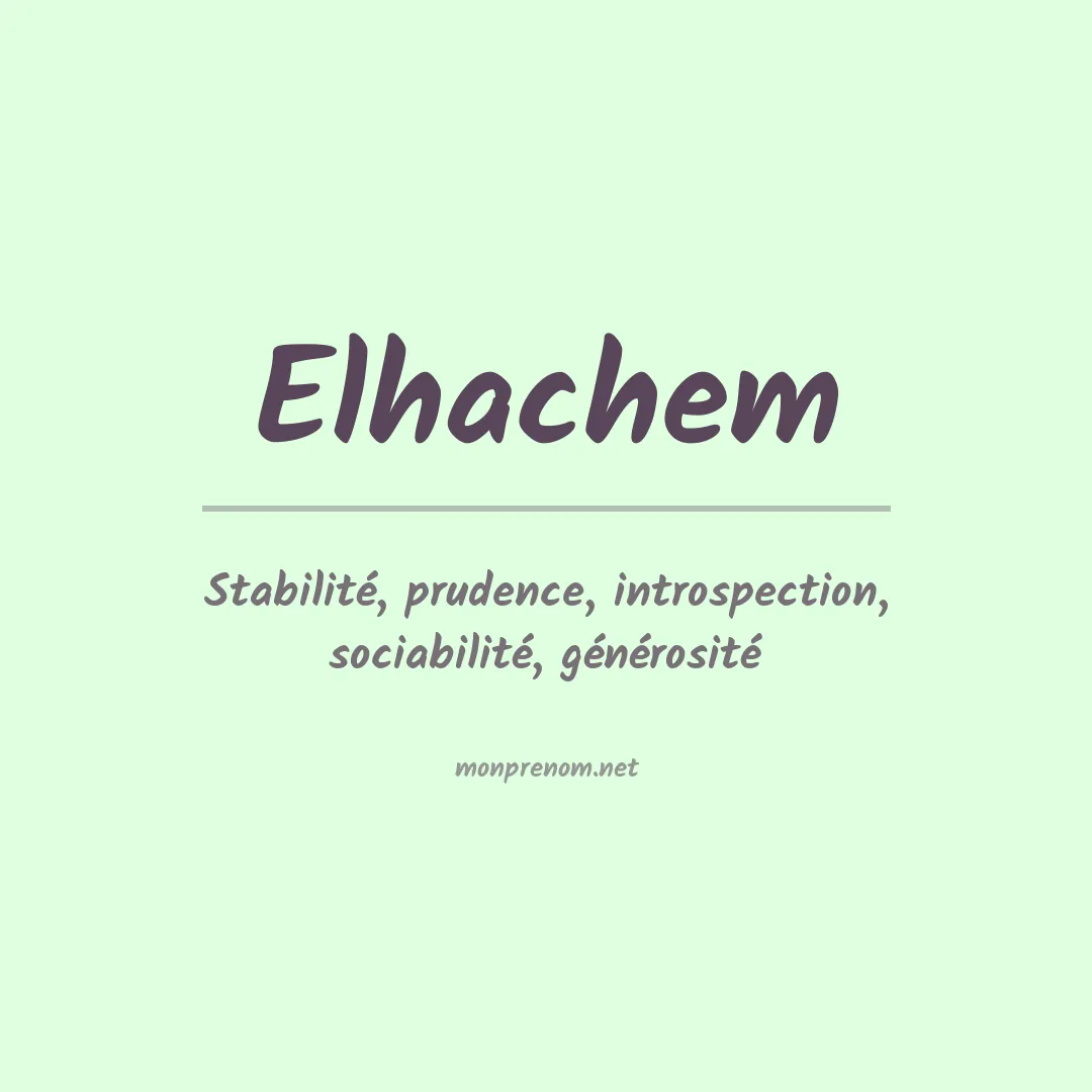 Signification du prénom Elhachem