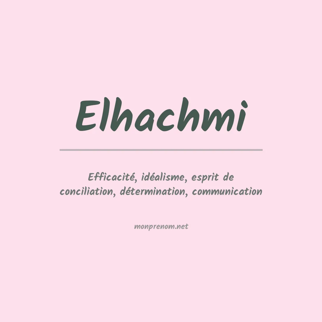 Signification du prénom Elhachmi