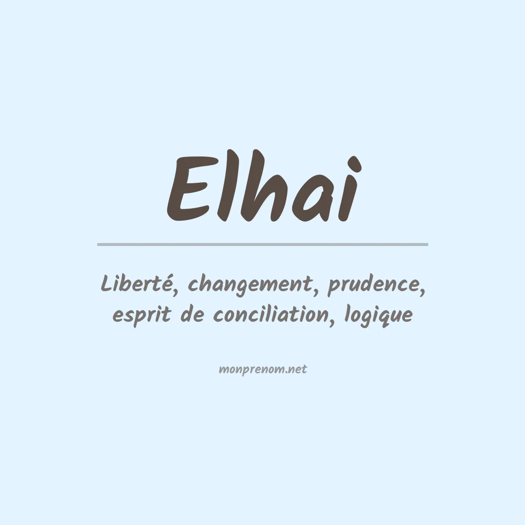 Signification du prénom Elhai