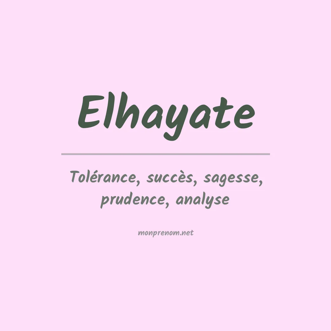 Signification du prénom Elhayate
