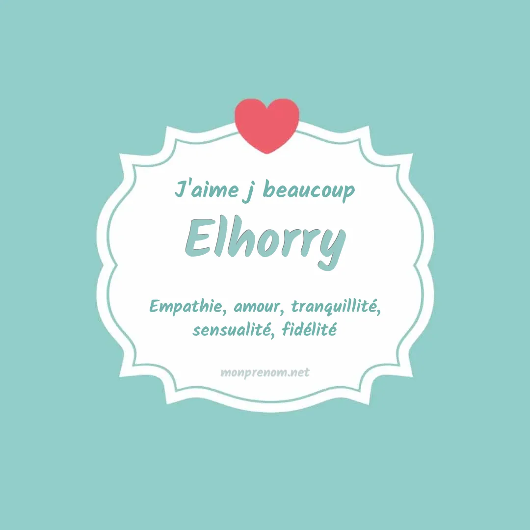 J'aime beaucoup Elhorry