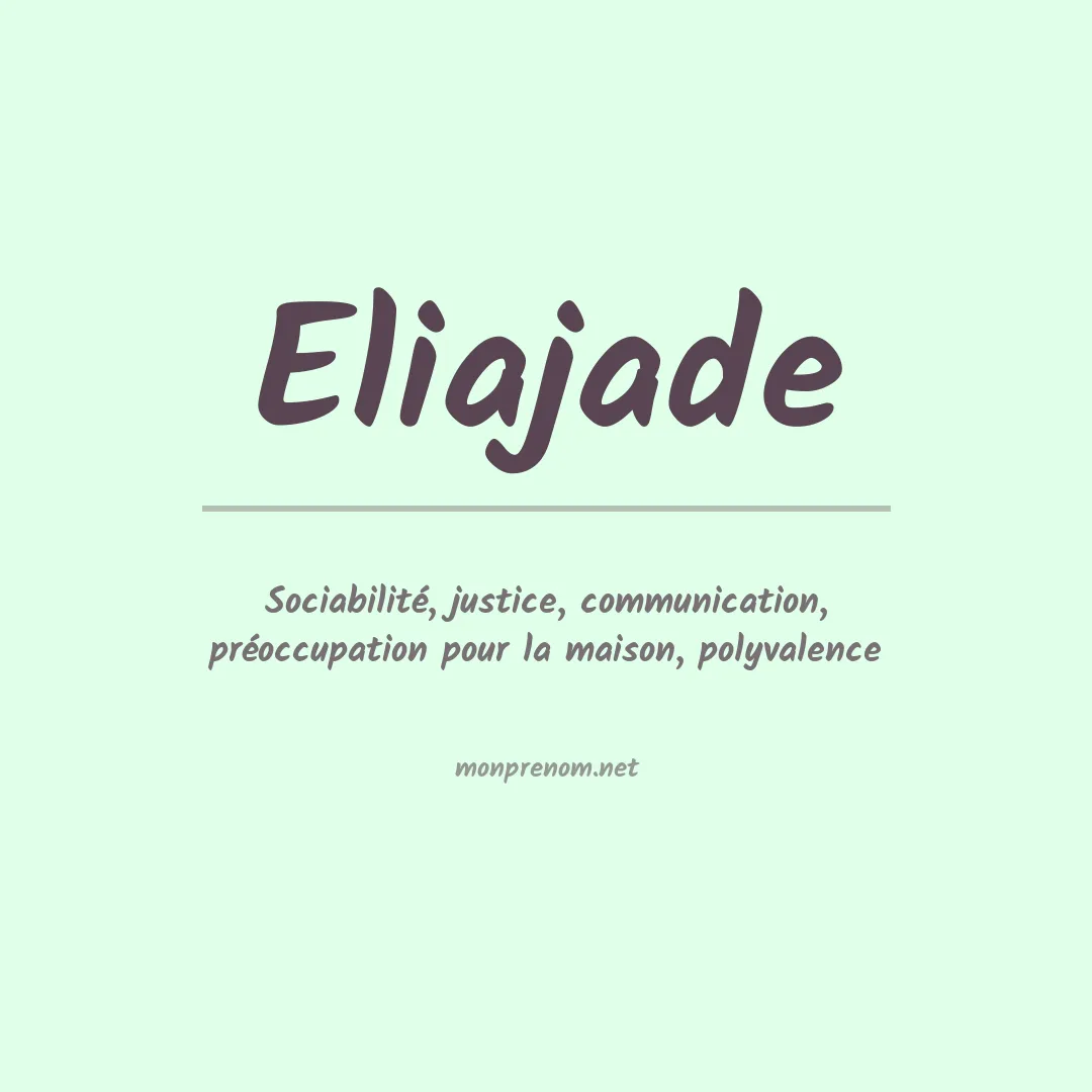 Signification du prénom Eliajade