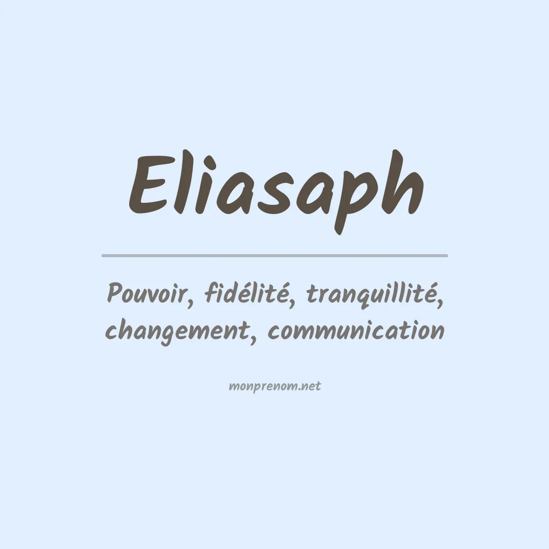 Signification du prénom Eliasaph