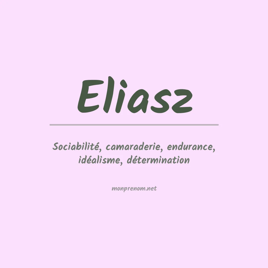 Signification du prénom Eliasz