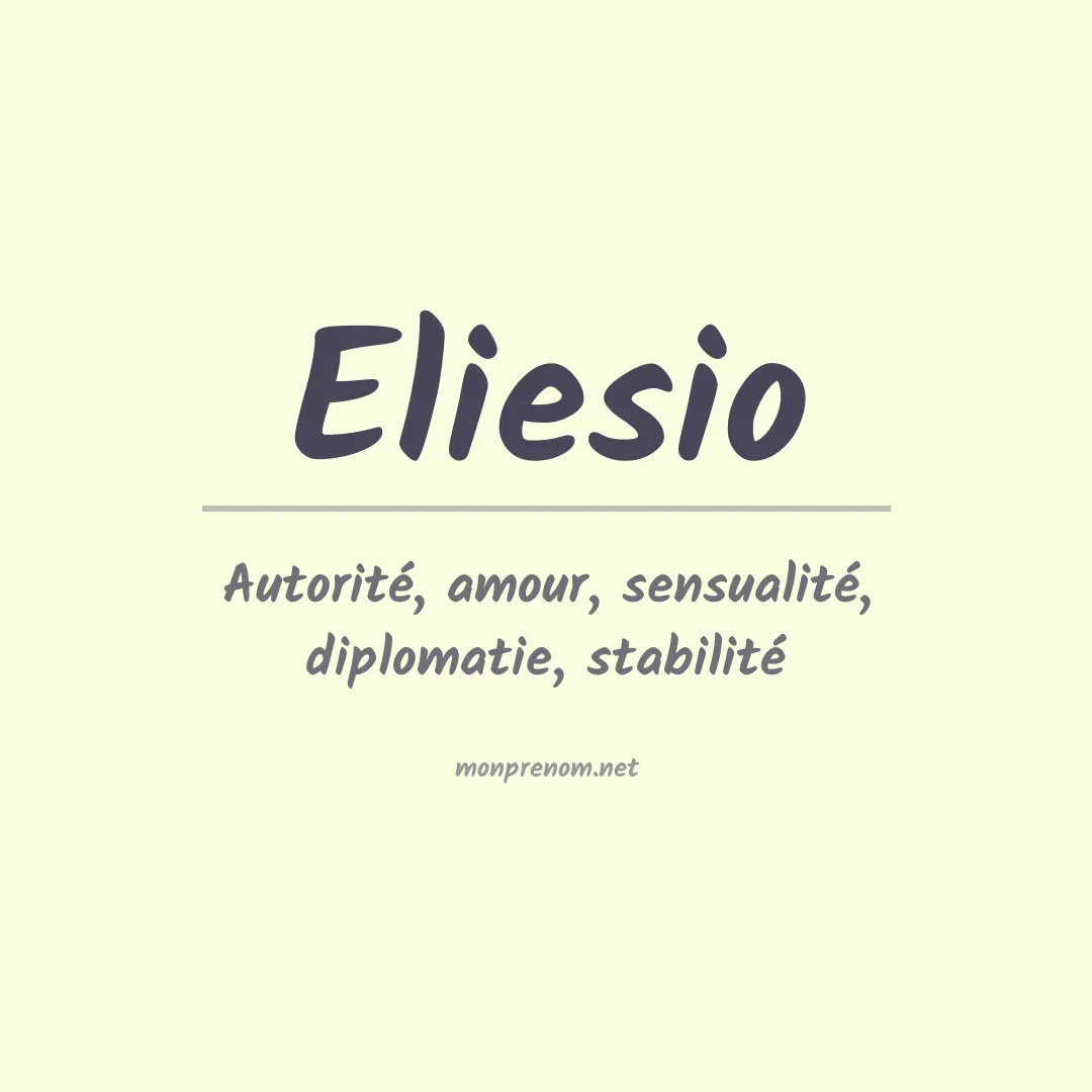 Signification du prénom Eliesio