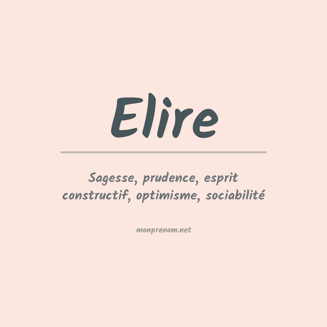 Signification du prénom Elire