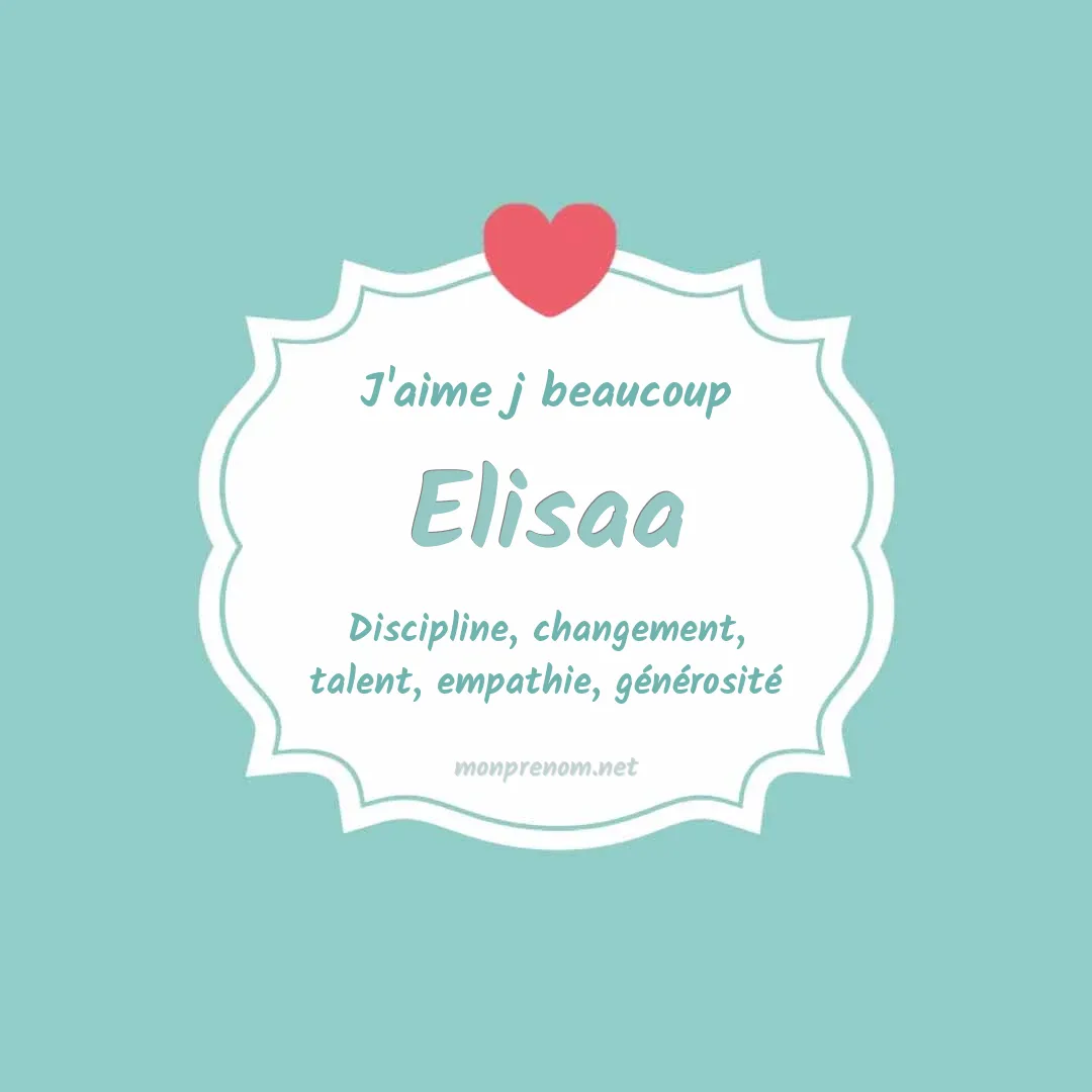 J'aime beaucoup Elisaa