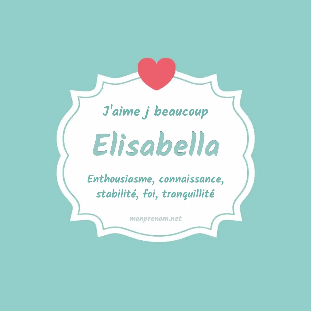 J'aime beaucoup Elisabella