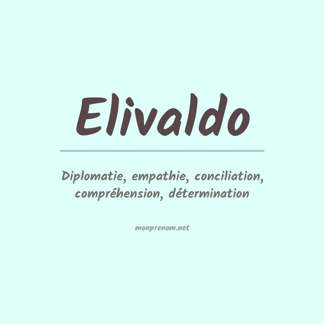 Signification du prénom Elivaldo