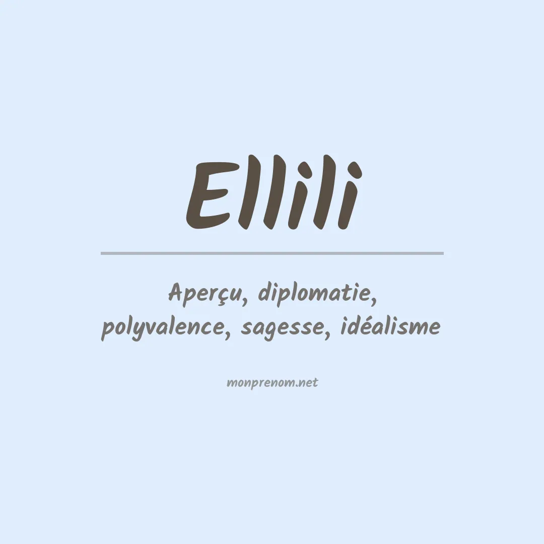 Signification du prénom Ellili