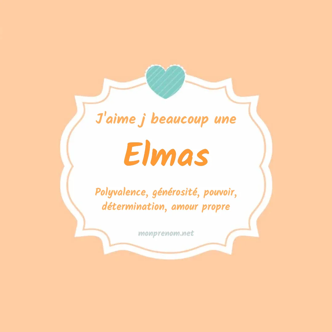 J'aime beaucoup Elmas