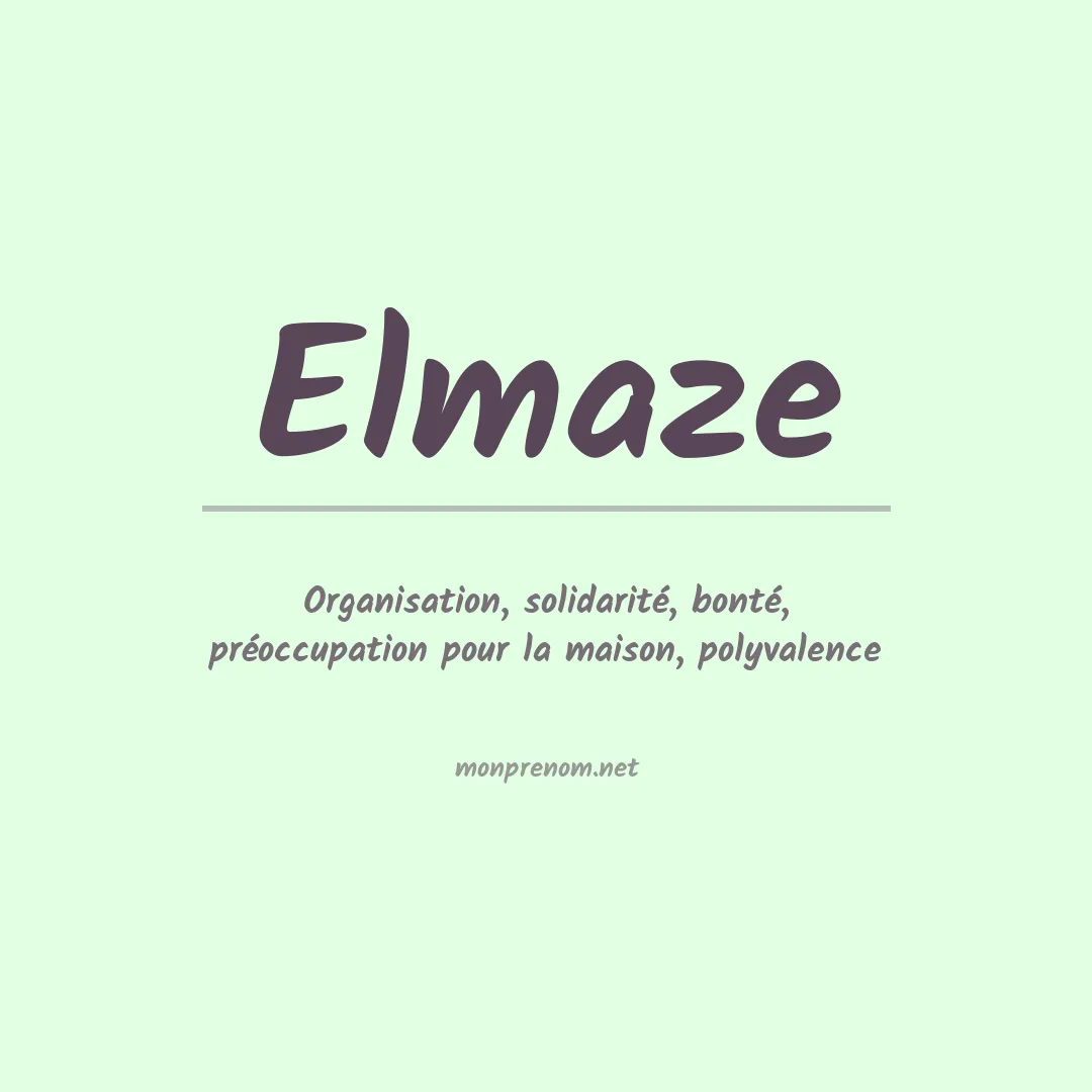 Signification du prénom Elmaze