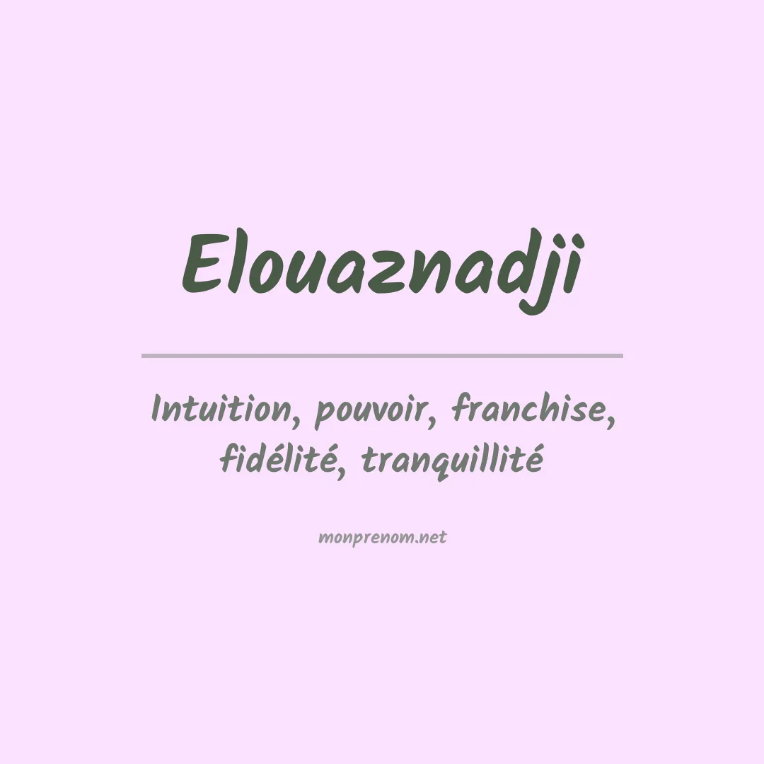 Signification du prénom Elouaznadji