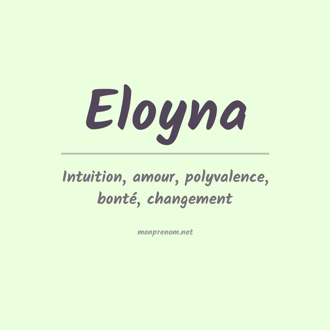Signification du prénom Eloyna