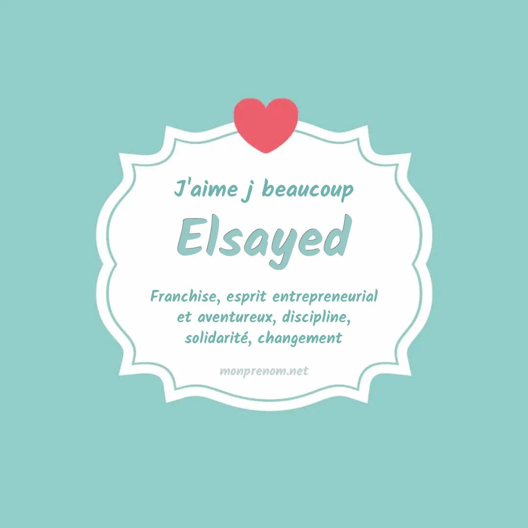 J'aime beaucoup Elsayed