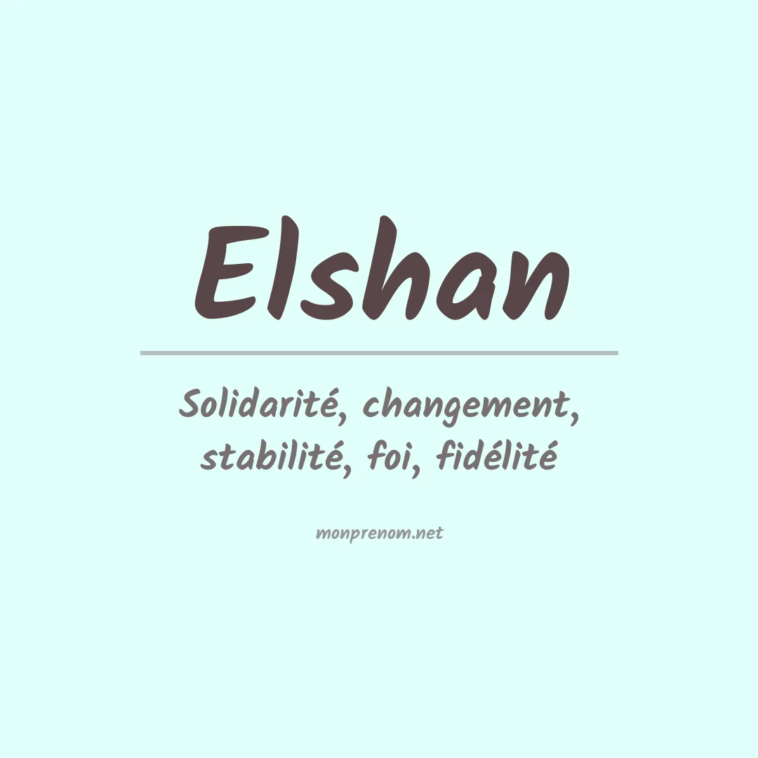 Signification du prénom Elshan