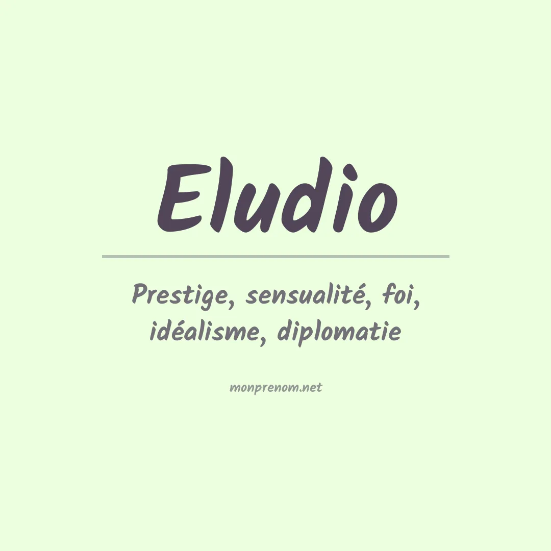 Signification du prénom Eludio