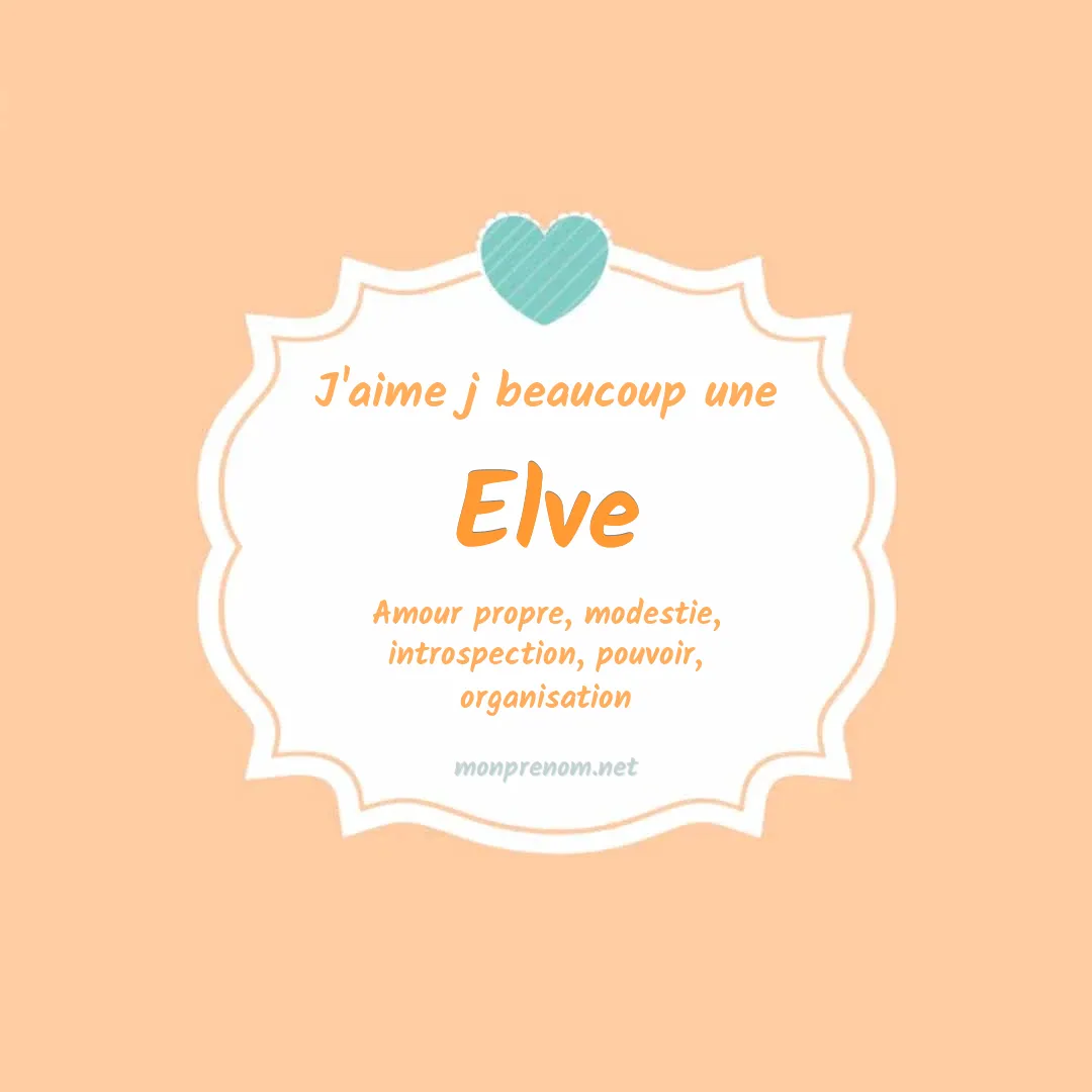 J'aime beaucoup Elve