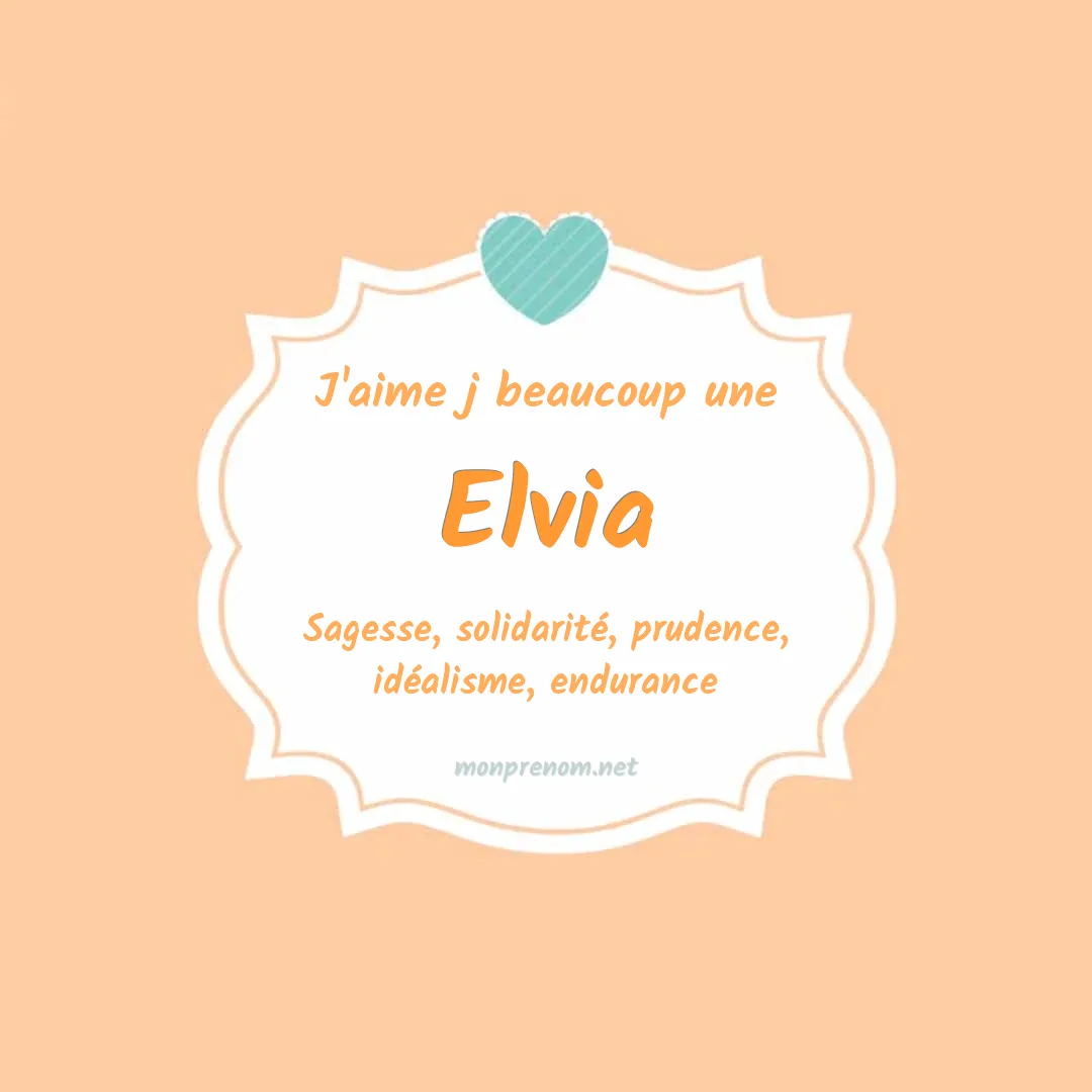 J'aime beaucoup Elvia