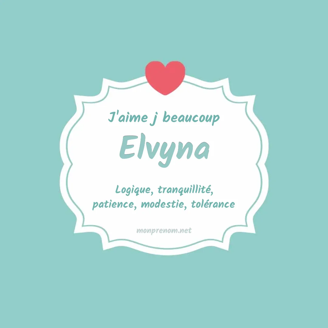 J'aime beaucoup Elvyna