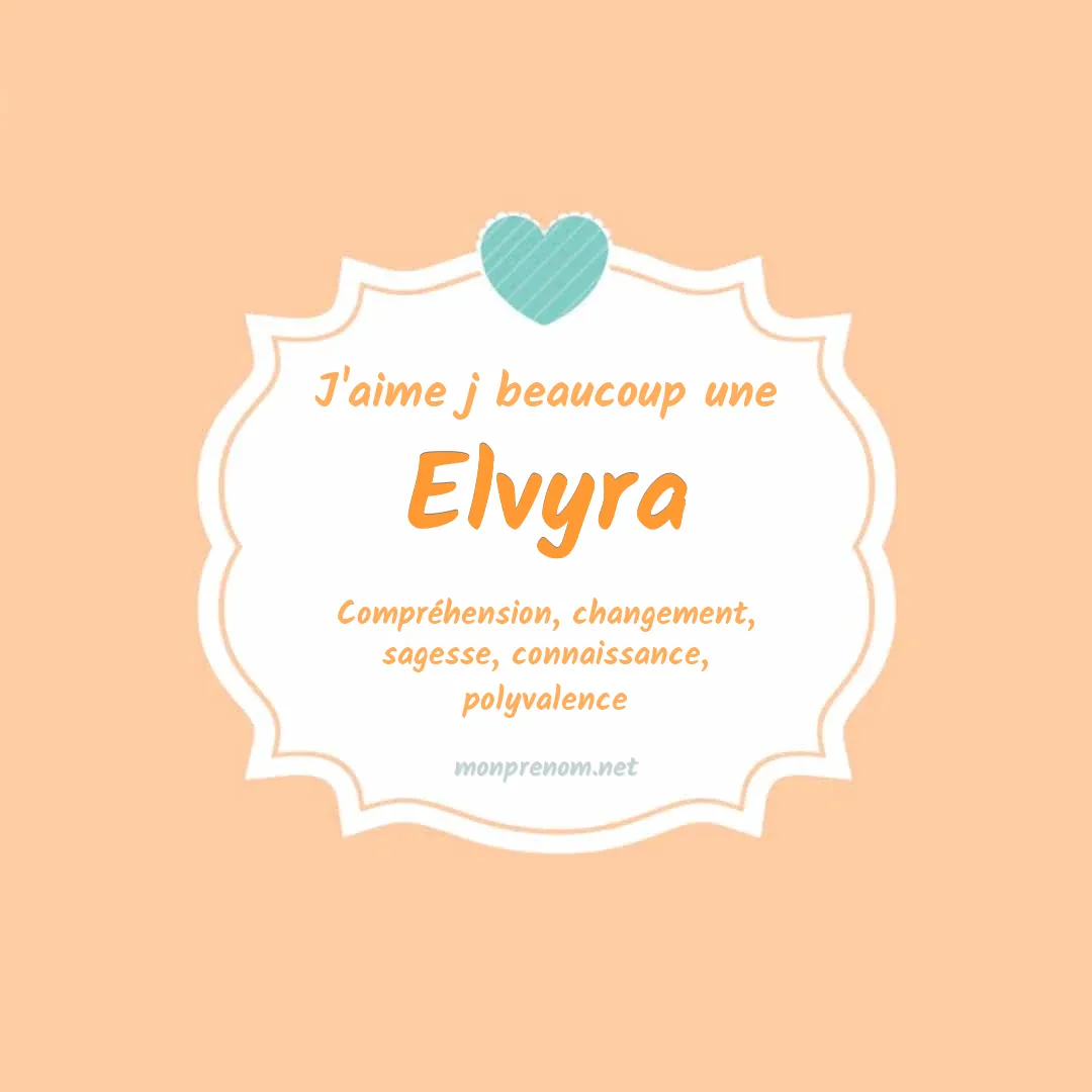 J'aime beaucoup Elvyra